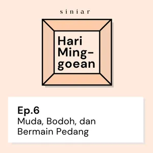 #6: Muda, Bodoh, dan Bermain Pedang