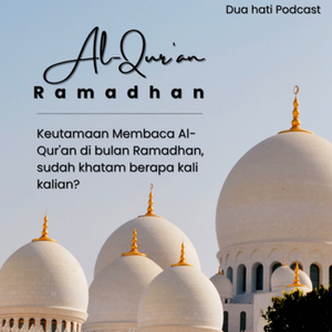 Eps 27 - Keutamaan Membaca Al-Qur'an di Bulan Ramadhan