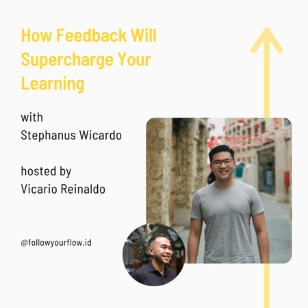 Ep 42 - How Feedback Will Supercharge Your Learning | Stephanus Wicardo