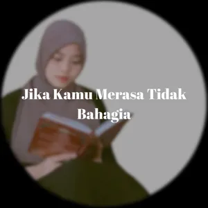 Jika kamu merasa tidak bahagia