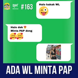 #163 Ada WL minta PAP