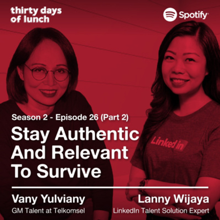 Lunch #56: Career Planning: Staying Relevant To Survive feat. Telkomsel & LinkedIn (Part 2) 