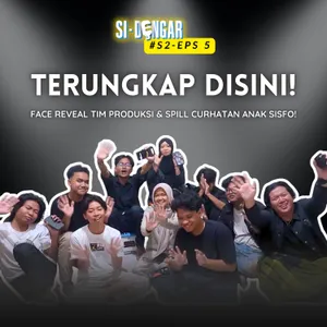SI-DENGAR | S2 Eps. 5 TERUNGKAP DISINI! Face Reveal Tim Produksi & Spill Curhatan Anak Sisfo