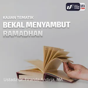 Bekal Menyambut Ramadhan - Ustadz Dr. Firanda Andirja, MA