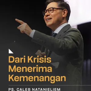 “DARI KRISIS MENERIMA KEMENANGAN” | Ps. Caleb Natanielliem | GMS Surabaya Cempaka