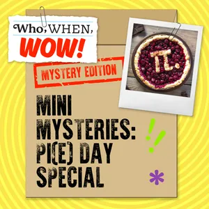 Mini Mysteries: Pi(e) Day Special! (3/14/25)