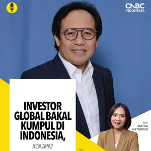 Investor Global Bakal Kumpul di Indonesia, Ada Apa?