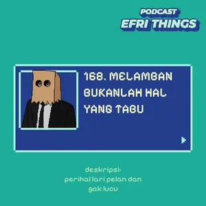 168. Melamban Bukanlah Hal Yang Tabu