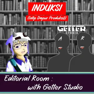 Induksi : Editorial Room with Getter Studio