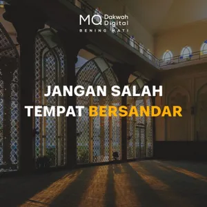 Jangan Salah Tempat Bersandar