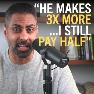 203. “He makes 3x more, but wants to split everything 50/50”