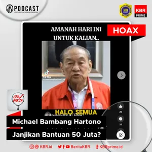 Cek Fakta: Michael Bambang Hartono Janjikan Bantuan 50 Juta