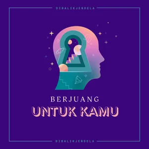 Berjuang untuk Kamu.-DibalikJendela-
