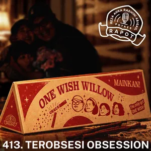 413. TEROBSESI OBSESSION
