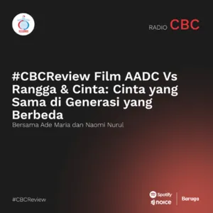 #CBCReview Film AADC Vs Rangga & Cinta: Cinta yang Sama di Generasi yang Berbeda 