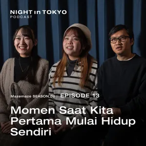Mazemaze Episode 13 | Momen Saat Kita Pertama Mulai Hidup Sendiri