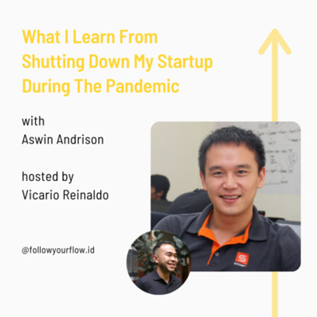 Ep 52 - What I Learn From Shutting Down My Startup During The Pandemic | Aswin Andrison