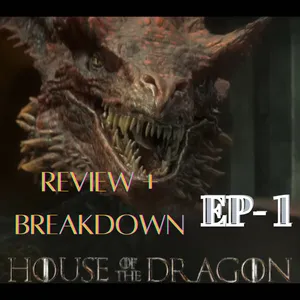 The House of The Dragon Episode 1 REVIEW + BREAKDOWN #thehouseofthedragon #mattsmith #rahaenyra 
