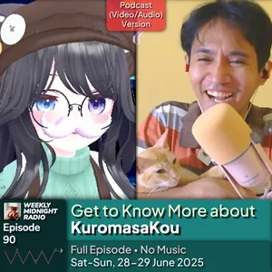 (ID/EN) #WMR EP 90: Get to Know More about @KuromasaKou • #WeeklyMidnightRadio