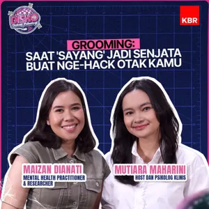 Grooming: Saat Sayang Jadi Senjata Buat Nge-hack Otak Kamu