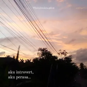 aku introvert, aku perasa..