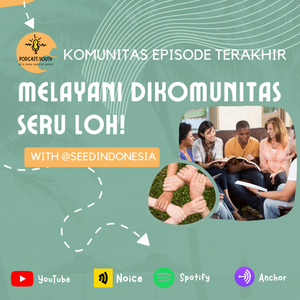 Melayani diKomunitas Seru Loh! - Episode 6 / Podcast Youth