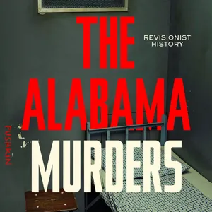 From Revisionist History: The Alabama Murders