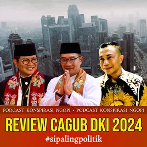 Review Cagub DKI 2024 #sipalingpolitik