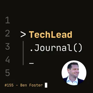 #155 - Build What Matters With Vision-Led Product Management - Ben Foster