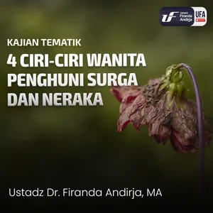 4 Ciri Wanita Penghuni Surga & Neraka - Ust. Dr. Firanda Andirja M.A