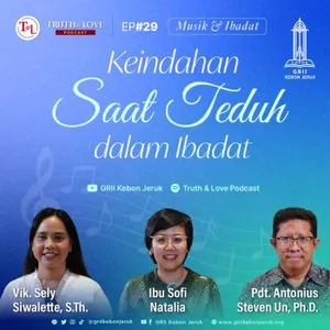 Ep #29 - Keindahan Saat Teduh dalam Ibadat (Musik & Ibadat)