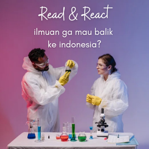 Read and React : dilema ilmuan Indonesia 