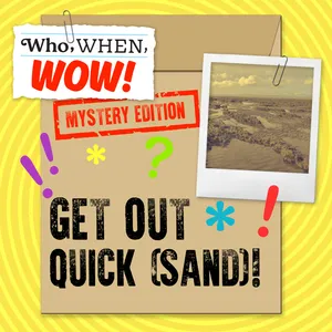 Get Out Quick (sand)! (6/12/24)