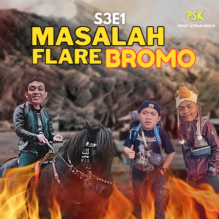 #S3E1 MASALAH FLARE BROMO