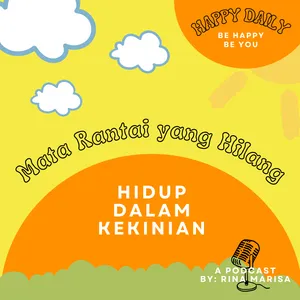 26. MATA RANTAI YANG HILANG PART 3: Hidup Dalam Kekinian