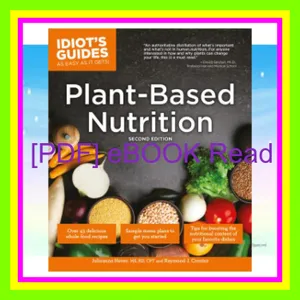 READ DOWNLOAD Idiot's Guides Plant-Based Nutrition [PDF EPuB AudioBook Ebook] By Julieanna Hever