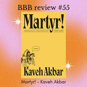 Book Review #55: Martyr! - Kaveh Akbar