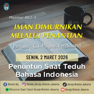 2-3-2026 - Iman Dimurnikan Melalui Penantian (PST GKJ Bahasa Indonesia)