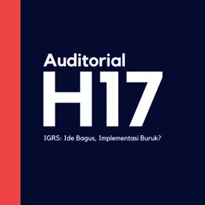 IGRS: Ide Bagus, Implementasi Buruk? | Auditorial H17