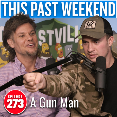 A Gun Man | This Past Weekend #273