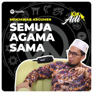 [Klik Adi] Menjawab Argumen "Semua Agama Sama" - Ustadz Adi Hidayat