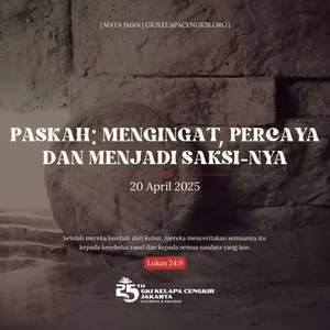PASKAH: MENGINGAT, PERCAYA DAN MENJADI SAKSI-NYA