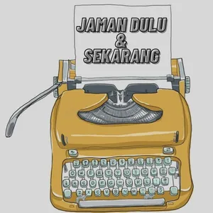 Dulu Dan Sekarang | Obrolan (#2)