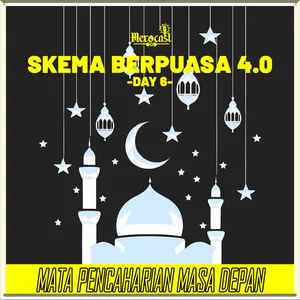 Skema Berpuasa 4.0 (Day 6): Mata Pencaharian Masa Depan