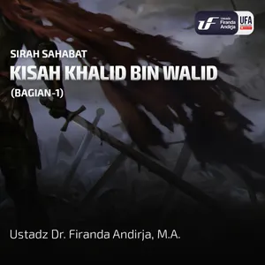 Khalid Bin Walid-1 - Ustadz Dr. Firanda Andirja, Lc, M.A.