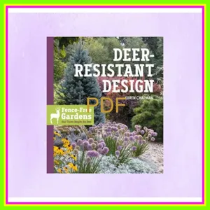 EBOOK Deer-Resistant Design Fence-free Gardens that Thrive Despite the Deer READ PDF EBOOK By Karen Chapman