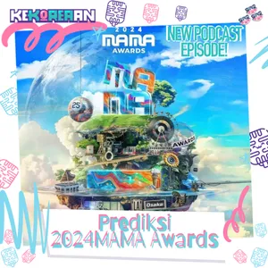 Eps. 161: Prediksi MAMA 2024 (ft. Rifad Anjar)