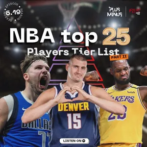 6.19 NBA Top 25 (+1) Players Tier List (Part II)