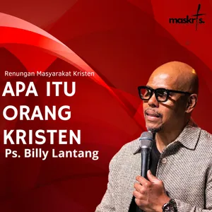 Apa Itu Orang Kristen ? - PS Billy Lantang - Renungan Masyarakat Kristen