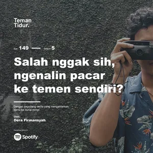 Eps. 149: Salah ngga sih, ngenalin pacar ke temen sendiri?